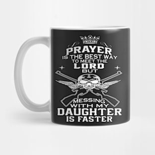 Father (2) Mess With My Daughter Mug